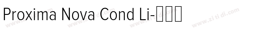 Proxima Nova Cond Li字体转换 Proxima Nova Cond Li字体转换